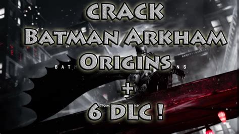 We thank those that have joined us to battle over the last 3 years. Crack Batman Arkham Origins Update7 + 6 DLC Gratuitement ! - YouTube
