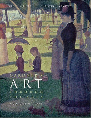 Art Through The Ages A Concise History By Helen Gardner Goodreads