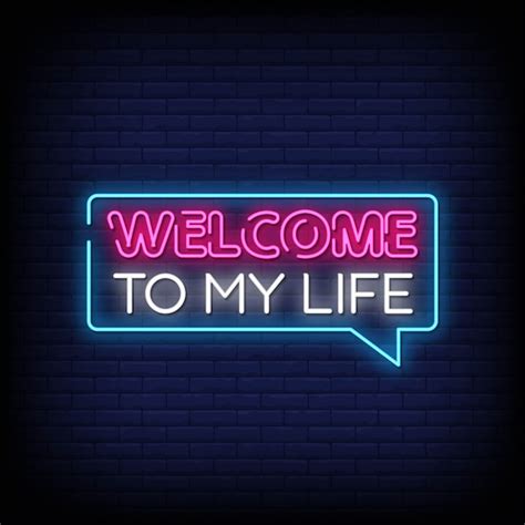 Premium Vector Welcome To My Life Neon Signs Style Text