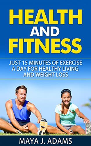 Read Pdf Book Health And Fitness 15 Minutes Of Exercise A Day For