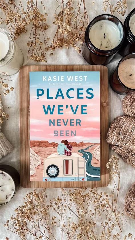 Places Weve Never Been By Kasie West In 2022 Top Books To Read 100