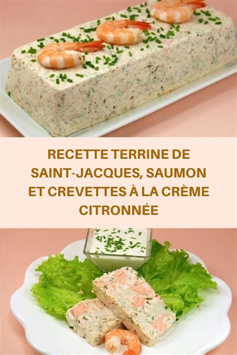 Servir la terrine tranchée avec la crème citronnée. Recette Terrine de Saint-Jacques, saumon et crevettes à la ...