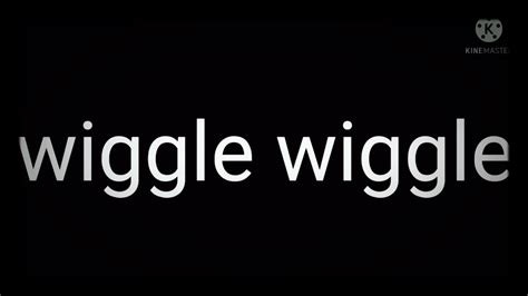 Wiggle Wiggle Wiggle Youtube