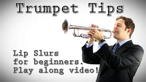 Trumpet Tip Lip Slurs And Buzzing For Beginners Youtube