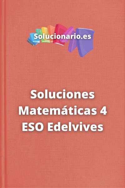 Soluciones Matemáticas 4 ESO Edelvives 2024 2025 PDF