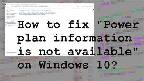 How To Fix Power Plan Information Is Not Available On Windows 10