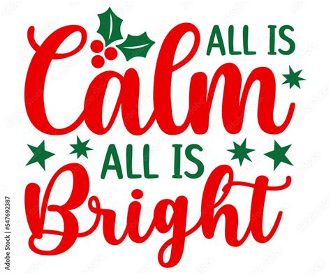 All Is Calm All Is Bright Svg Christmas Svg Merry Christmas Svg