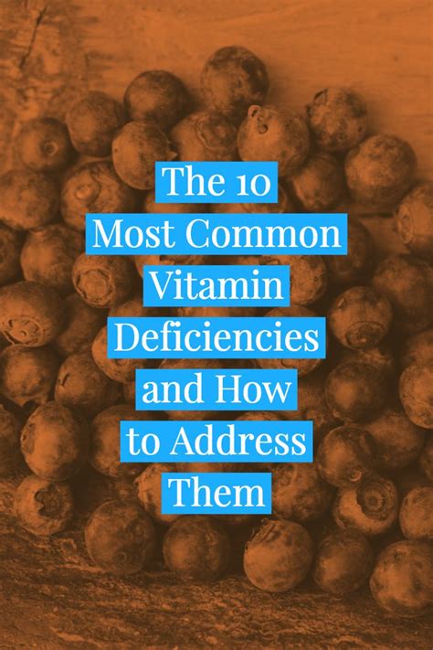 The 10 Most Common Vitamin Deficiencies And How To Address Them Vitamin Deficiency Vitamins