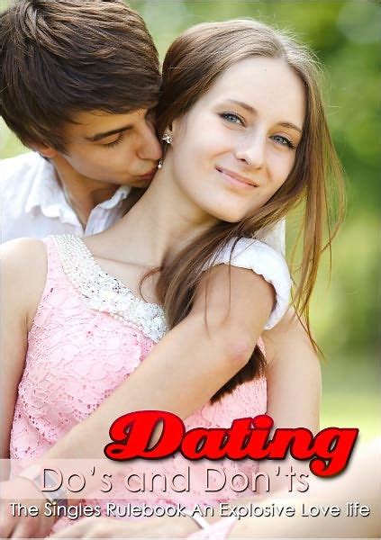 Dating Do S And Don Ts The Singles Rulebook For An Explosive Love Life