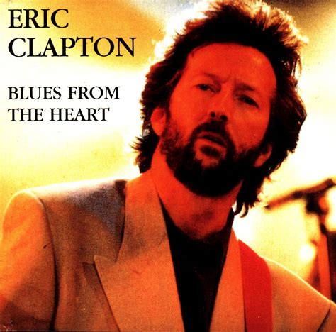 Eric Clapton Blues From The Heart