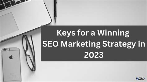 Seo Marketing Strategy In 2023 W360 Group