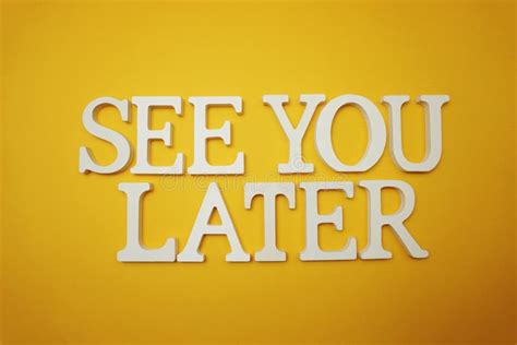 See You Later Alphabet Letter On Yellow Background Stock Photo Image Of Notice Goodbye