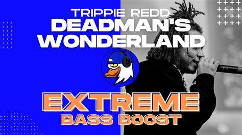 Extreme Bass Boost Deadmans Wonderland Trippie Redd Ft Antionia