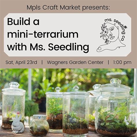 Mini Terrarium Workshop Wagners Minneapolis April 23rd Wagner
