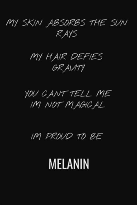 Proud To Be Melanin This Piece Is An Amazing Quote That Uplift All