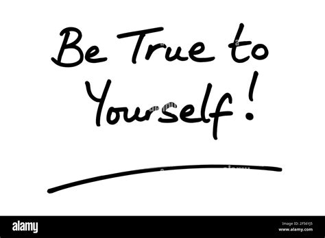 Be True To Yourself Handwritten On A White Background Stock Photo Alamy