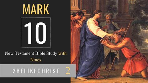 Mark 10 Bible Study With Notes 2belikechrist Youtube