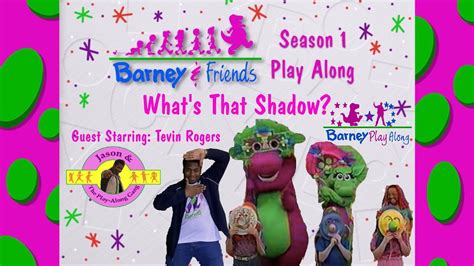 Barney And Friends Play Along Episode 33 Whats That Shadow Youtube