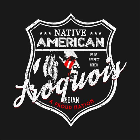iroquois tribe native american indian strong pride badge iroquois t shirt teepublic