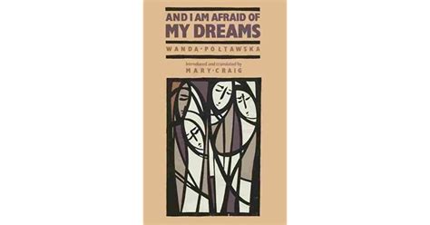 And I Am Afraid Of My Dreams By Wanda P Tawska