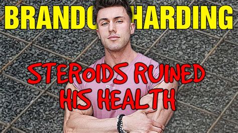 Brandon Harding Steroids Are Ruining His Health Youtube