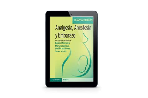 Analgesia Anestesia y Embarazo Una Guía Práctica Roisin Monteiro