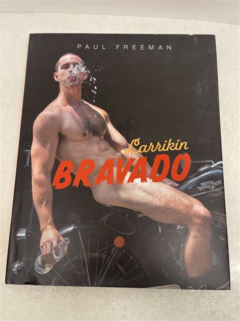Larrikin Bravado Paul Freeman Hc Gay Interest Photo Book 9780980667578 Ebay