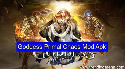 Goddess Primal Chaos Mod Pro Crack Hack Apk Free Download Latest Trending Arena Trends