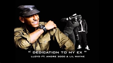 Lloyd Ft Andre 3000 And Lil Wayne Dedication To My Ex Hq Youtube