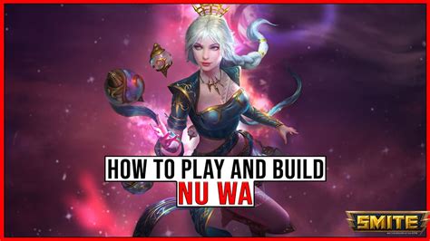 The Basics On How To Play And Build Nu Wa In Smite Youtube