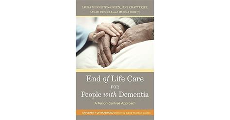 End Of Life Care For People With Dementia A Person Centred Approach By