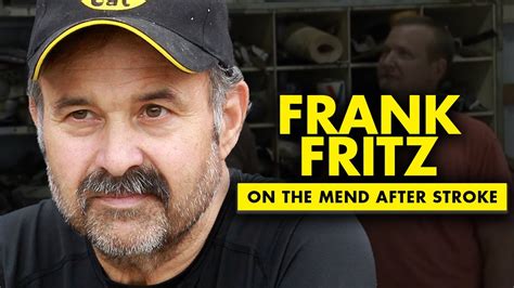 Frank Fritz Is On The Mend After Stroke Youtube