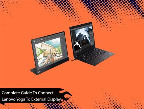 How To Connect Lenovo Yoga To External Monitor 3 Best Ways