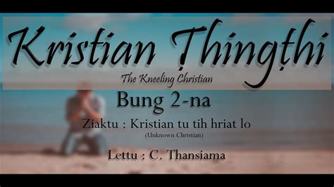 The Kneeling Christian Kristian Thingthi Bung 2ziaktu Albert