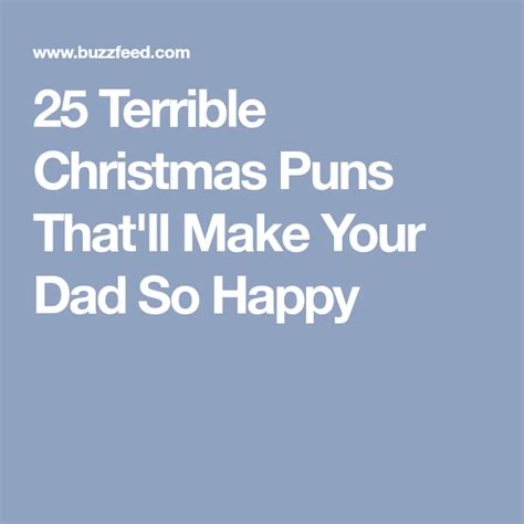25 Terrible Christmas Puns Thatll Make Your Dad So Happy Christmas