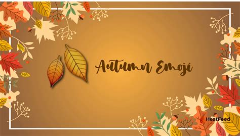 🍂 Fall Autumn Emoji ️copy And Paste 📋 Heatfeed