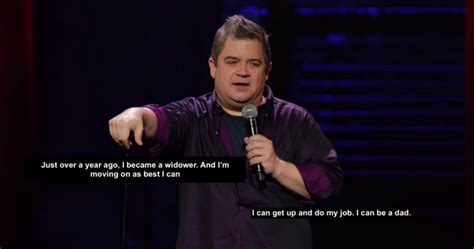 Browse top 41 most favorite famous quotes and sayings by patton oswalt. Patton Oswalt on loss | Words, Truth quotes, Funny jokes