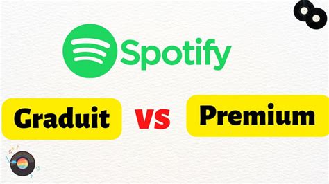 Quelle Différence Entre Spotify Gratuit Et Spotify Premium