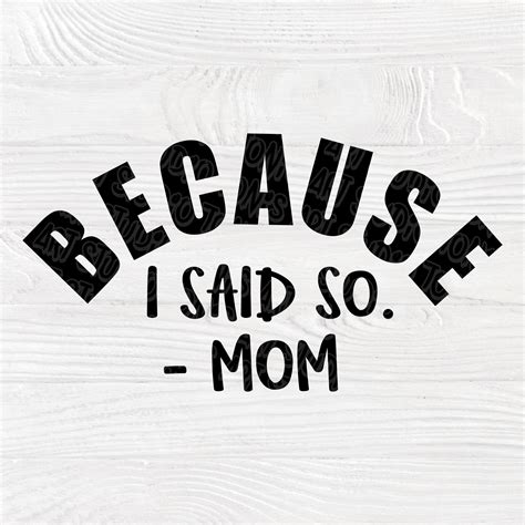 Because I Said So #MomLife SVG cut files, Mom life cutting file