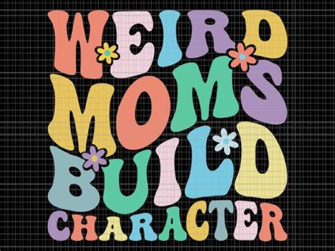 Retro Groovy Weird Moms Build Character Svg Mother S Day Svg Mom Svg Mother Svg Buy T