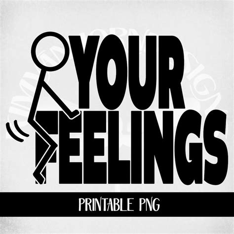 Your Feelings Svg Adult Humor Svg Humorous Svg Funny Etsy Images And