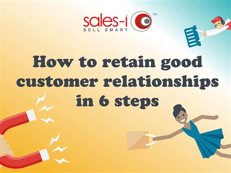How To Retain Good Customer Relationships In 6 Steps Sales I