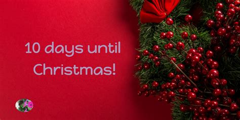 10 Days Until Christmas Christmascountdown Days Until Christmas