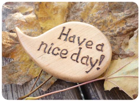 Have A Nice Day Quotes And Sayings Quotesgram