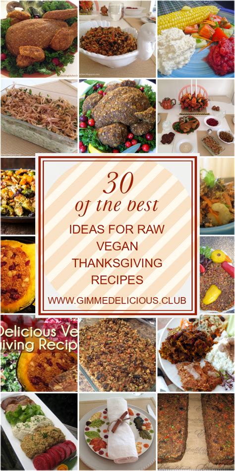 To my canadian readers, happy thanksgiving! 30 Of the Best Ideas for Raw Vegan Thanksgiving Recipes - Best Round Up Recipe Collections