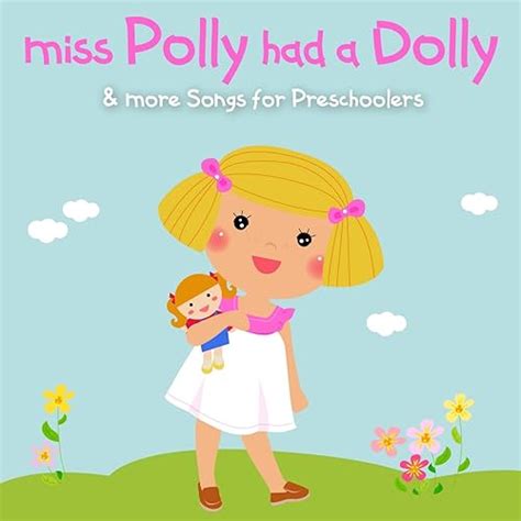 Amazon Music Nursery Rhymes And Kids Songsのmiss Polly Had A Dolly