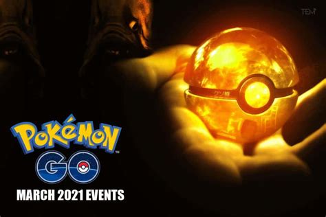 All You Need To Know About Pokemon Go March 2021 Events