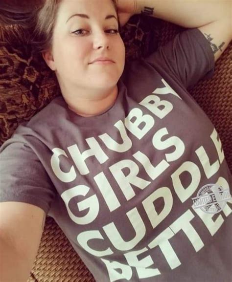 chubby girls cuddle better shirt