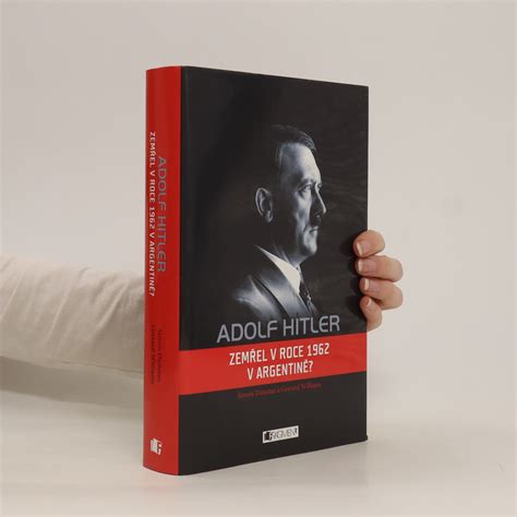 Adolf Hitler Zemřel V Roce 1962 V Argentině Simon Dunstan