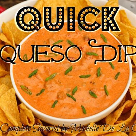 Quick Queso Dip The Complete Savorist